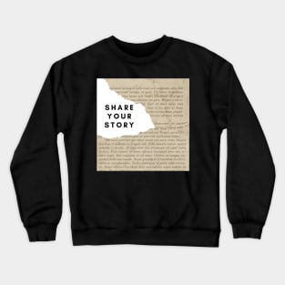 Share your story Crewneck Sweatshirt